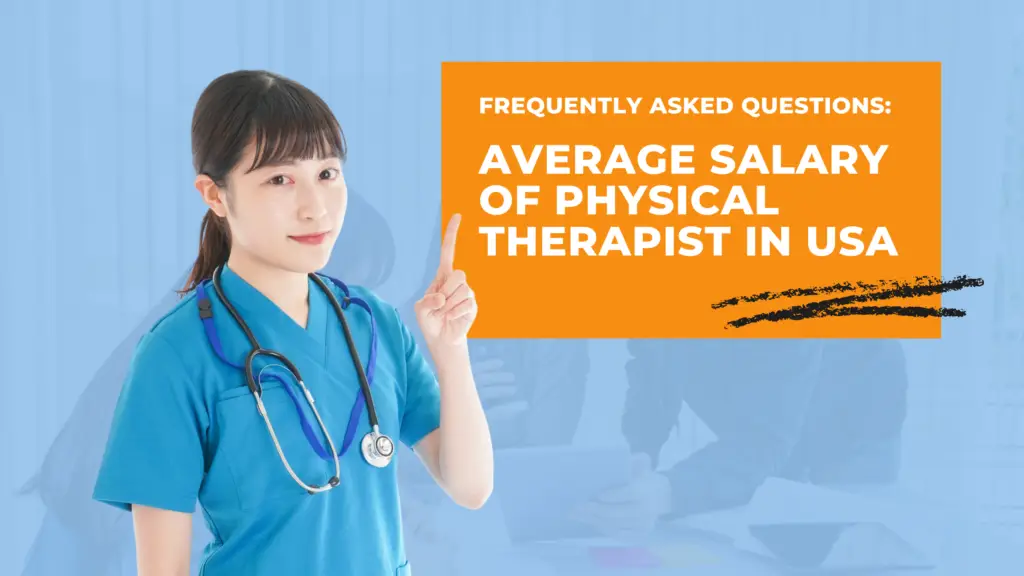 Frequently asked questions about average salary of physical therapist in USA